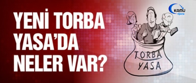 Yeni Torba Yasada Neler Var? İşte Meclisten Geçen Yeni Torba Yasa Maddeleri
